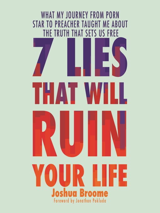 Title details for 7 Lies That Will Ruin Your Life by Joshua Broome - Available